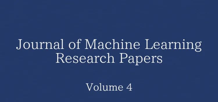 Journal of Machine Learning Research Papers: Volume 4の論文一覧