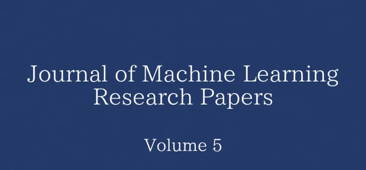 Journal of Machine Learning Research Papers: Volume 5の論文一覧