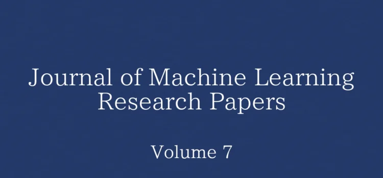 Journal of Machine Learning Research Papers: Volume 7の論文一覧