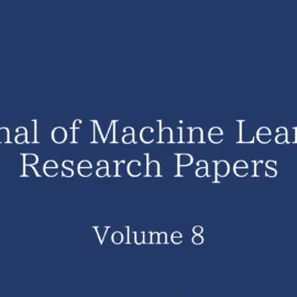 Journal of Machine Learning Research Papers: Volume 8の論文一覧