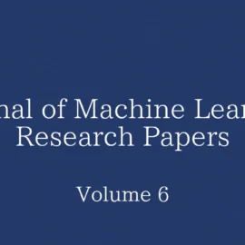 Journal of Machine Learning Research Papers: Volume 6の論文一覧