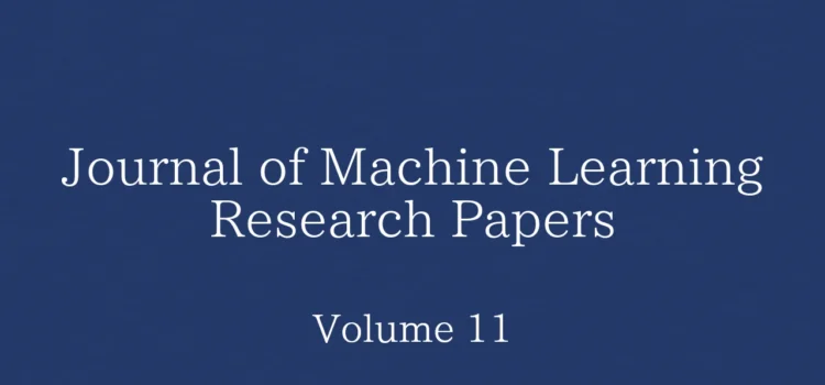 Journal of Machine Learning Research Papers: Volume 11の論文一覧