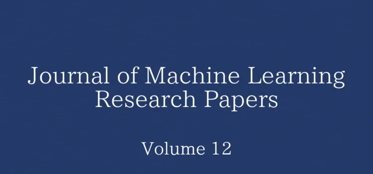 Journal of Machine Learning Research Papers: Volume 12の論文一覧