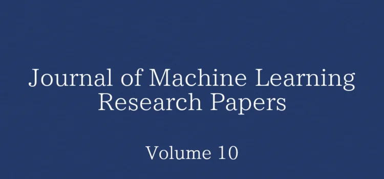 Journal of Machine Learning Research Papers: Volume 10の論文一覧